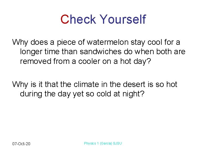 Check Yourself Why does a piece of watermelon stay cool for a longer time