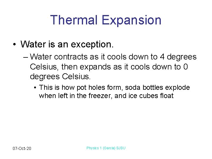Thermal Expansion • Water is an exception. – Water contracts as it cools down