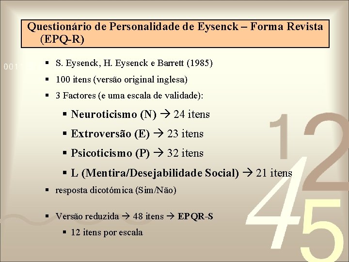 Questionário de Personalidade de Eysenck – Forma Revista (EPQ-R) § S. Eysenck, H. Eysenck Questionário de Personalidade de Eysenck – Forma Revista (EPQ-R) § S. Eysenck, H. Eysenck