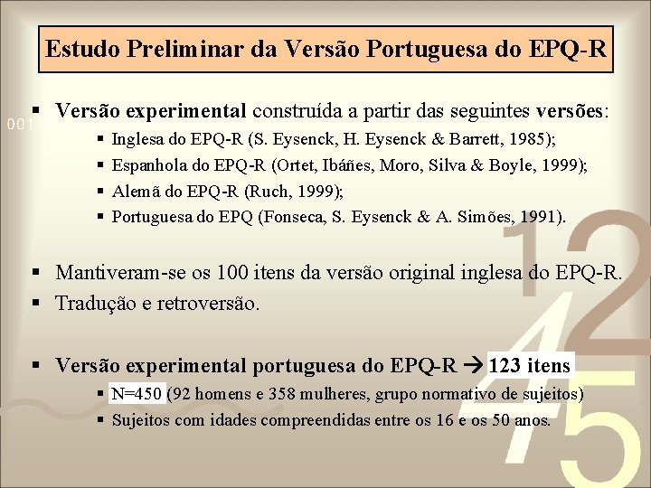Estudo Preliminar da Versão Portuguesa do EPQ-R § Versão experimental construída a partir das Estudo Preliminar da Versão Portuguesa do EPQ-R § Versão experimental construída a partir das