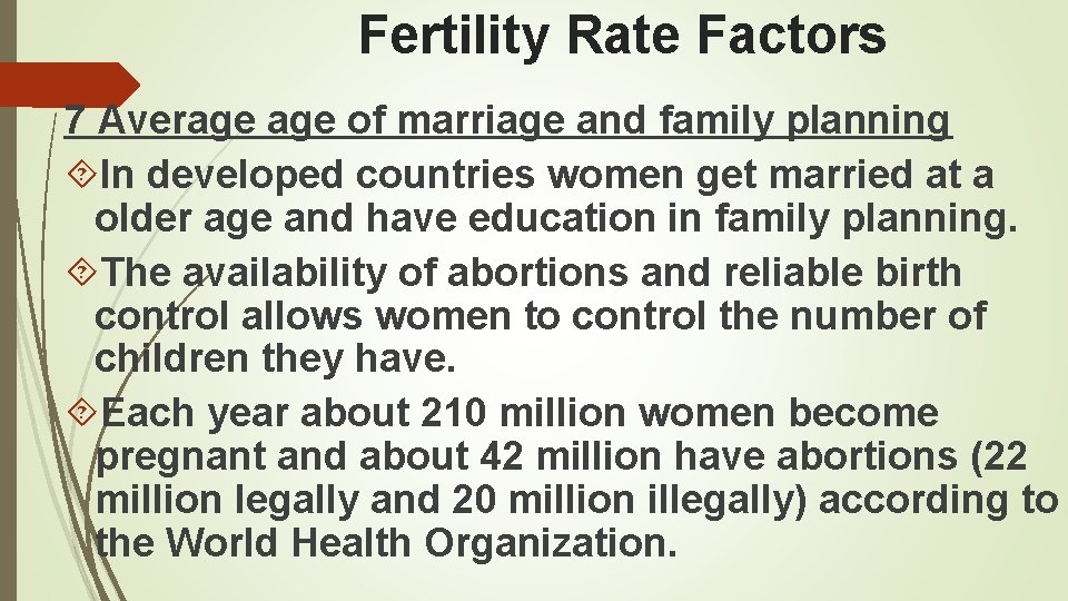 Fertility Rate Factors 7 Average of marriage and family planning In developed countries women