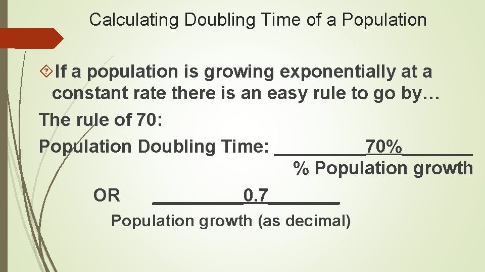 Calculating Doubling Time of a Population If a population is growing exponentially at a