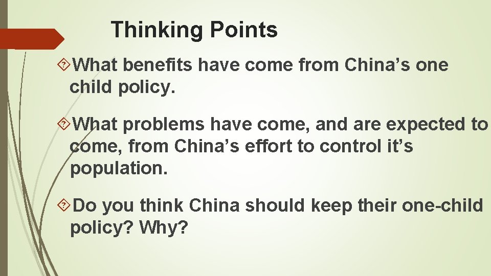 Thinking Points What benefits have come from China’s one child policy. What problems have