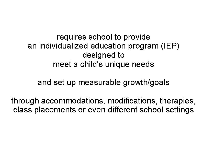 requires school to provide an individualized education program (IEP) designed to meet a child's