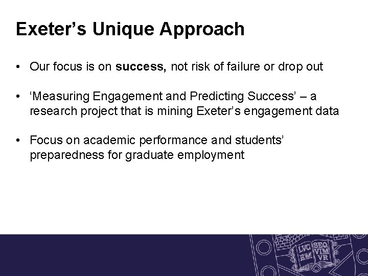 Exeter’s Unique Approach • Our focus is on success, not risk of failure or Exeter’s Unique Approach • Our focus is on success, not risk of failure or