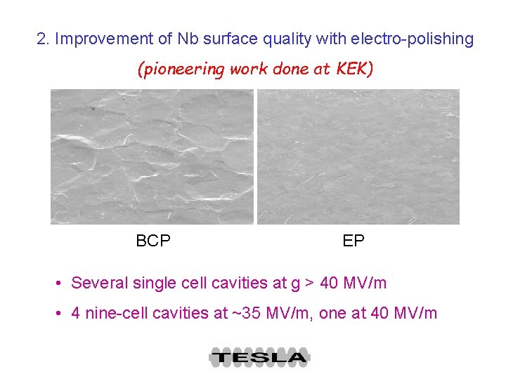 2. Improvement of Nb surface quality with electro-polishing (pioneering work done at KEK) BCP