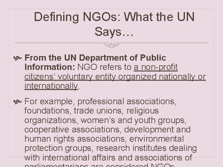 Defining NGOs: What the UN Says… From the UN Department of Public Information: NGO