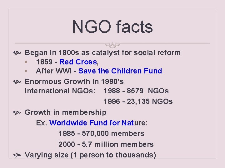 NGO facts Began in 1800 s as catalyst for social reform • 1859 -