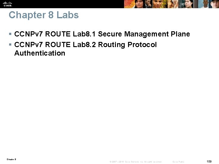 Chapter 8 Labs § CCNPv 7 ROUTE Lab 8. 1 Secure Management Plane §