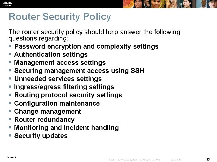 Router Security Policy The router security policy should help answer the following questions regarding:
