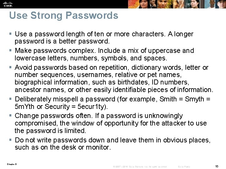 Use Strong Passwords § Use a password length of ten or more characters. A