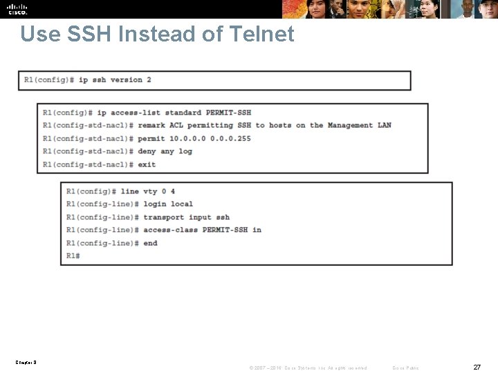 Use SSH Instead of Telnet Chapter 8 © 2007 – 2016, Cisco Systems, Inc.