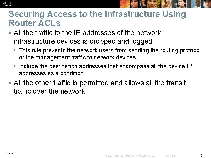 Securing Access to the Infrastructure Using Router ACLs § All the traffic to the