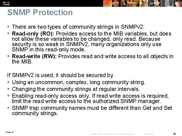 SNMP Protection § There are two types of community strings in SNMPv 2: §