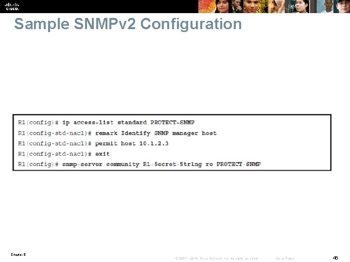 Sample SNMPv 2 Configuration Chapter 8 © 2007 – 2016, Cisco Systems, Inc. All