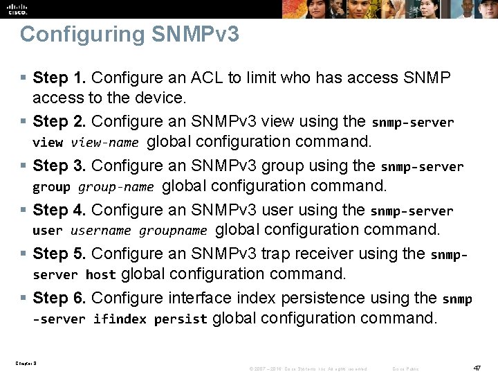 Configuring SNMPv 3 § Step 1. Configure an ACL to limit who has access