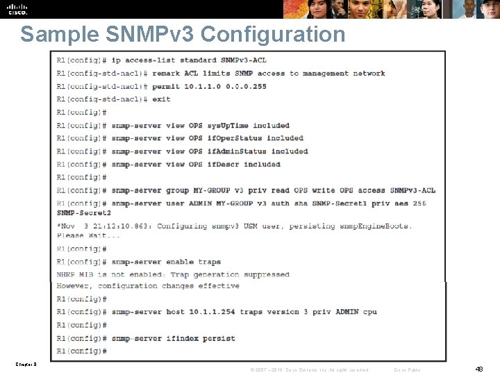 Sample SNMPv 3 Configuration Chapter 8 © 2007 – 2016, Cisco Systems, Inc. All