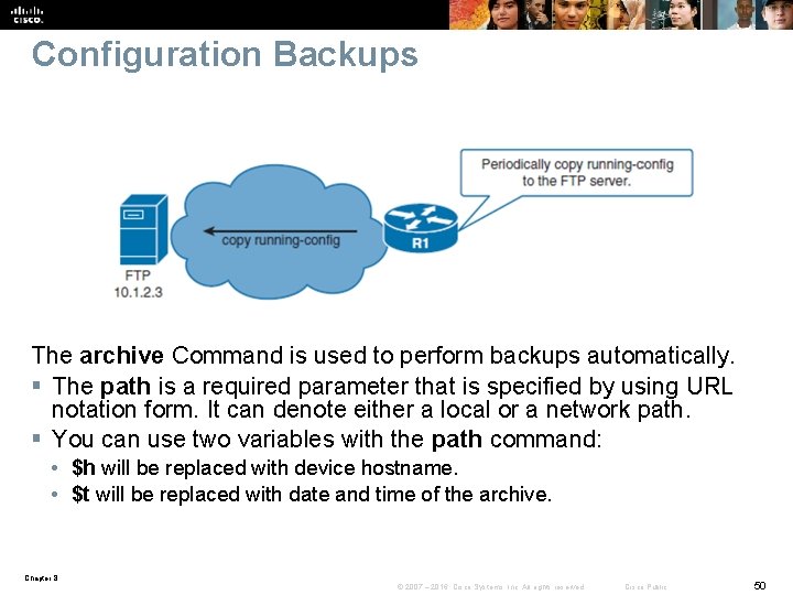 Configuration Backups The archive Command is used to perform backups automatically. § The path