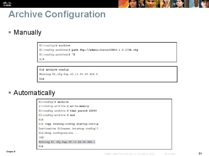 Archive Configuration § Manually § Automatically Chapter 8 © 2007 – 2016, Cisco Systems,