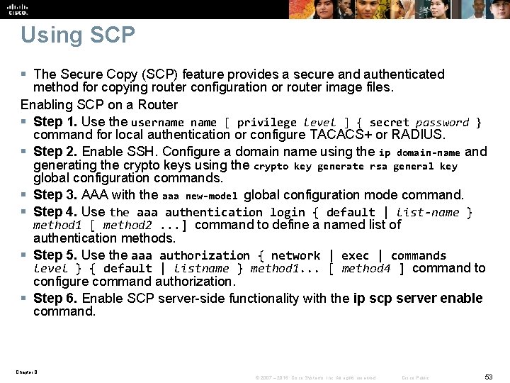Using SCP § The Secure Copy (SCP) feature provides a secure and authenticated method