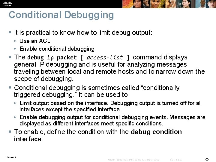Conditional Debugging § It is practical to know how to limit debug output: •