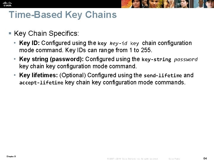 Time-Based Key Chains § Key Chain Specifics: • Key ID: Configured using the key-id