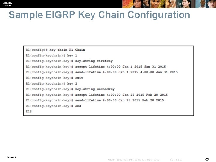 Sample EIGRP Key Chain Configuration Chapter 8 © 2007 – 2016, Cisco Systems, Inc.
