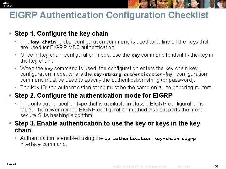 EIGRP Authentication Configuration Checklist § Step 1. Configure the key chain • The key