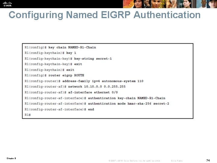 Configuring Named EIGRP Authentication Chapter 8 © 2007 – 2016, Cisco Systems, Inc. All