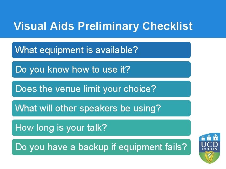 Visual Aids Preliminary Checklist What equipment is available? Do you know how to use