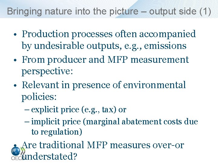 Bringing nature into the picture – output side (1) • Production processes often accompanied