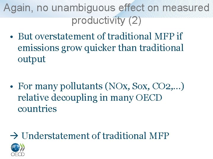 Again, no unambiguous effect on measured productivity (2) • But overstatement of traditional MFP