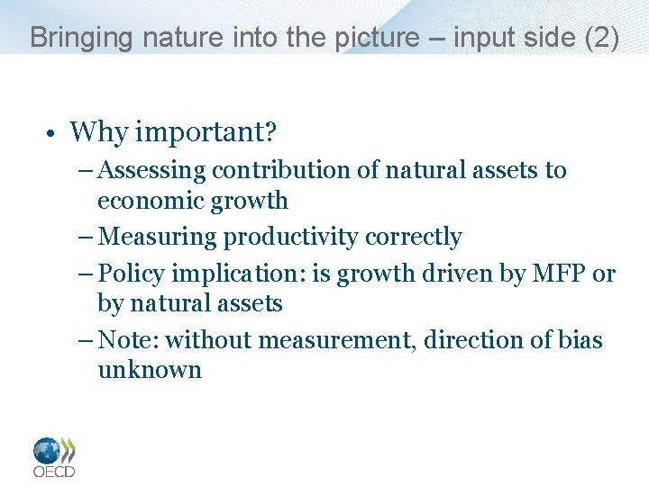 Bringing nature into the picture – input side (2) • Why important? – Assessing