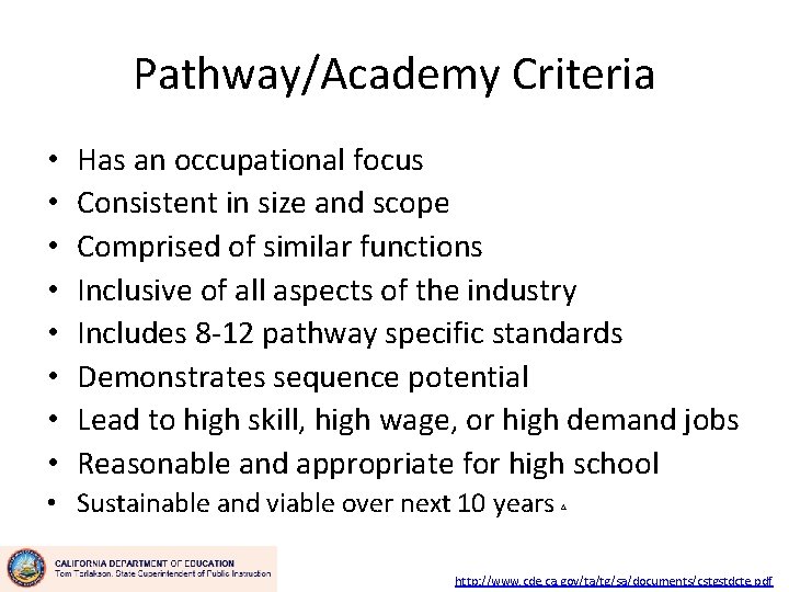 Pathway/Academy Criteria • • Has an occupational focus Consistent in size and scope Comprised