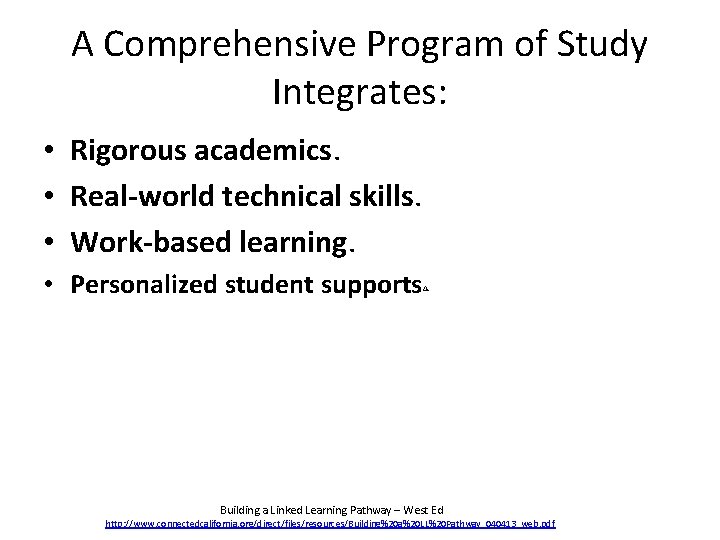 A Comprehensive Program of Study Integrates: • Rigorous academics. • Real-world technical skills. •