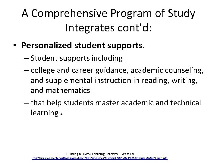 A Comprehensive Program of Study Integrates cont’d: • Personalized student supports. – Student supports