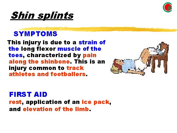 Shin splints SYMPTOMS This injury is due to a strain of the long flexor Shin splints SYMPTOMS This injury is due to a strain of the long flexor