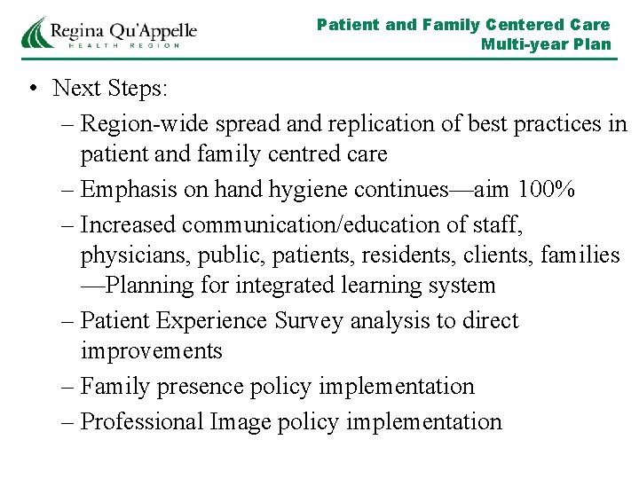 Patient and Family Centered Care Multi-year Plan • Next Steps: – Region-wide spread and