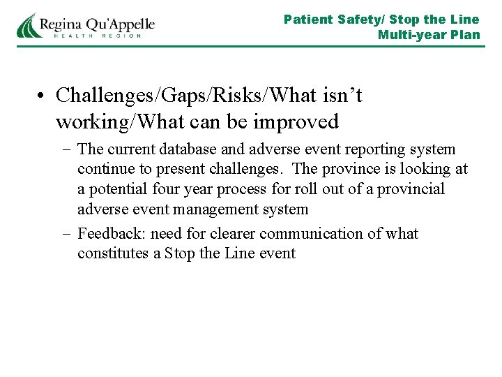 Patient Safety/ Stop the Line Multi-year Plan • Challenges/Gaps/Risks/What isn’t working/What can be improved