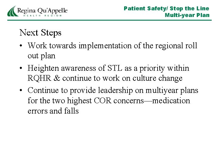 Patient Safety/ Stop the Line Multi-year Plan Next Steps • Work towards implementation of