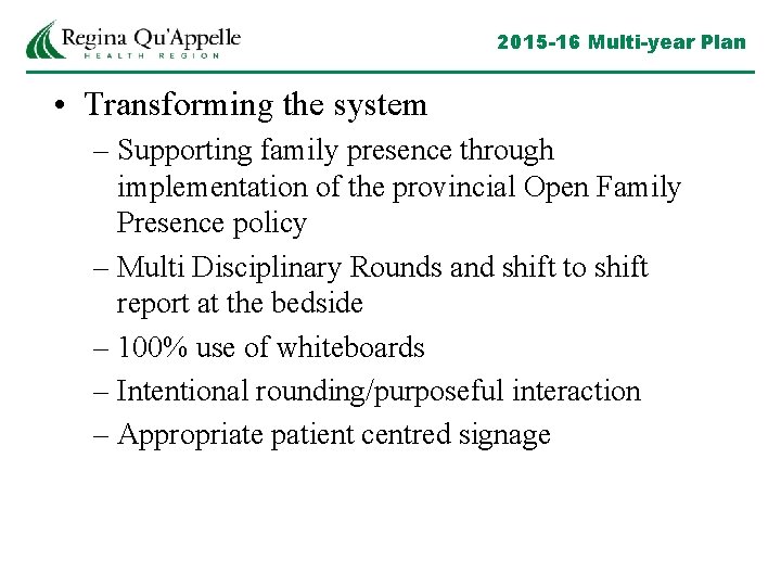 2015 -16 Multi-year Plan • Transforming the system – Supporting family presence through implementation