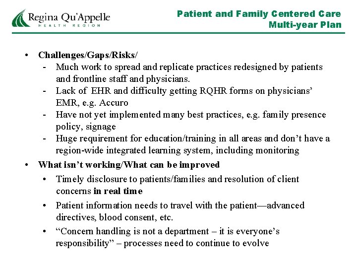 Patient and Family Centered Care Multi-year Plan • Challenges/Gaps/Risks/ - Much work to spread