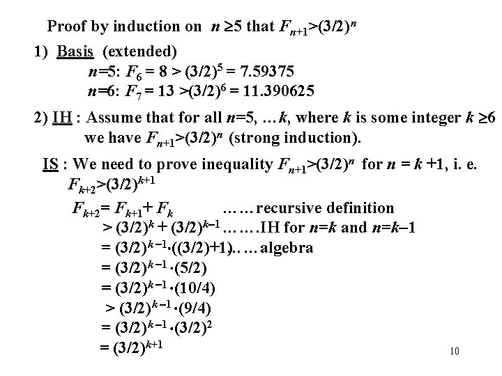 Proof by induction on n 5 that Fn+1>(3/2)n 1) Basis (extended) n=5: F 6