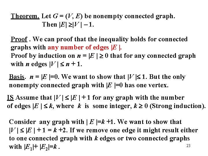 Theorem. Let G = (V, E) be nonempty connected graph. Then |E| |V |