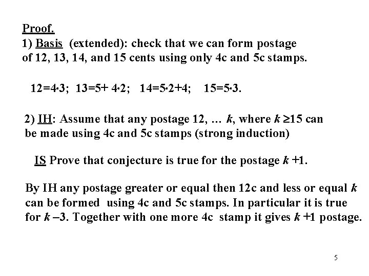 Proof. 1) Basis (extended): check that we can form postage of 12, 13, 14,