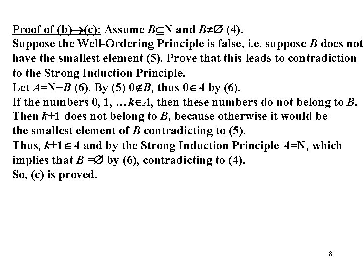 Proof of (b) (c): Assume B N and B (4). Suppose the Well-Ordering Principle