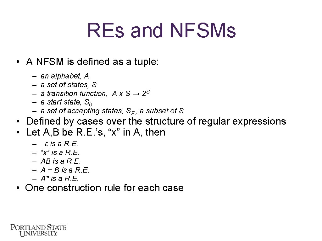 REs and NFSMs • A NFSM is defined as a tuple: – – –