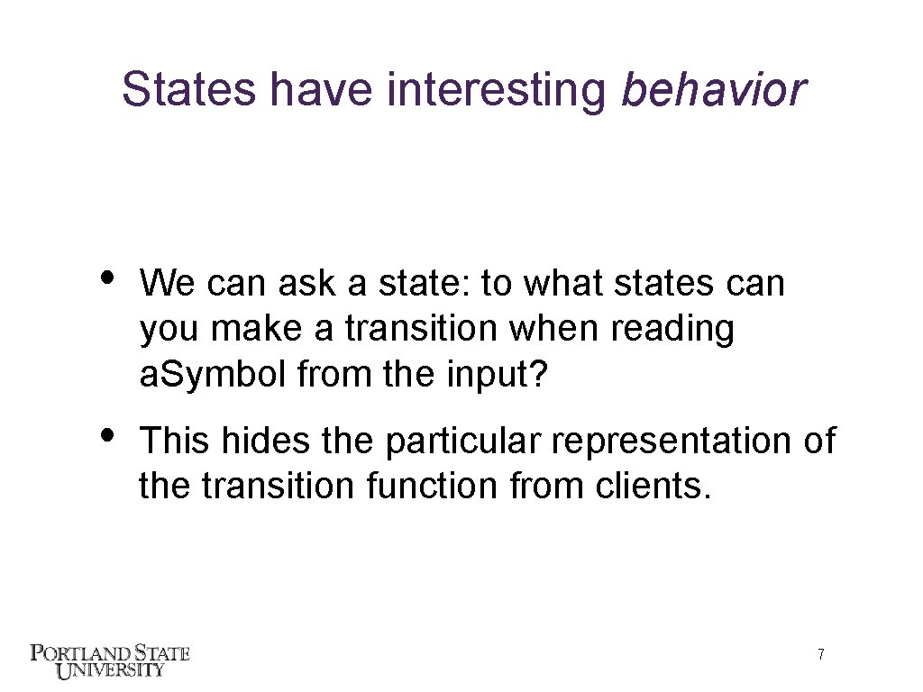 States have interesting behavior • We can ask a state: to what states can