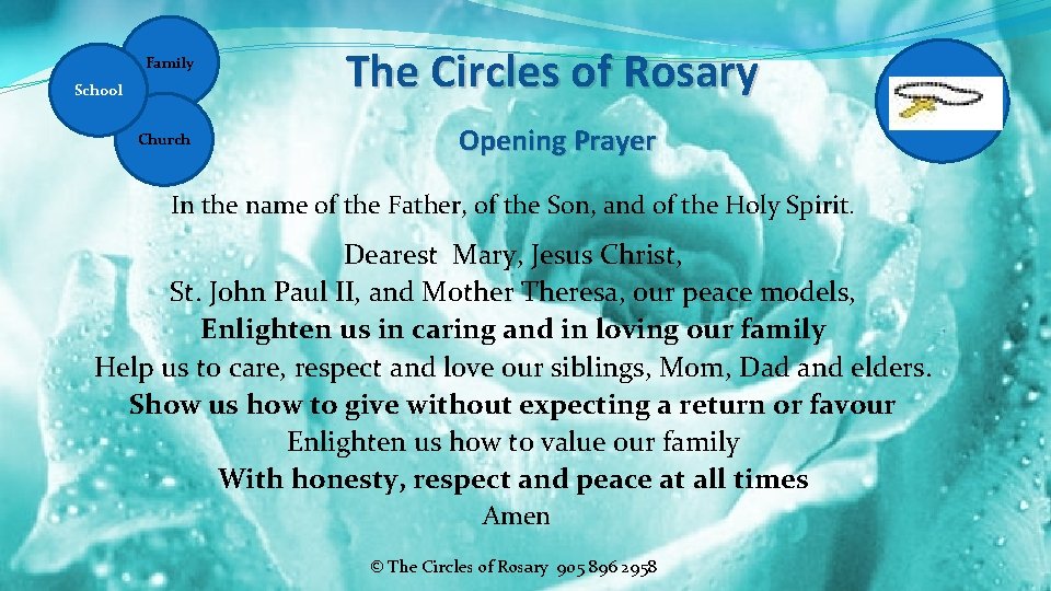 Family School Church The Circles of Rosary Opening Prayer In the name of the