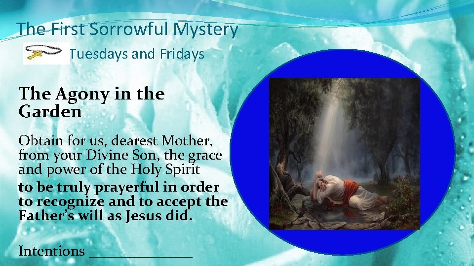 The First Sorrowful Mystery Tuesdays and Fridays The Agony in the Garden Obtain for